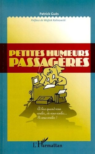 Emprunter Petites humeurs passagères. A lire quand vous voulez, où vous voulez... Si vous voulez ! livre