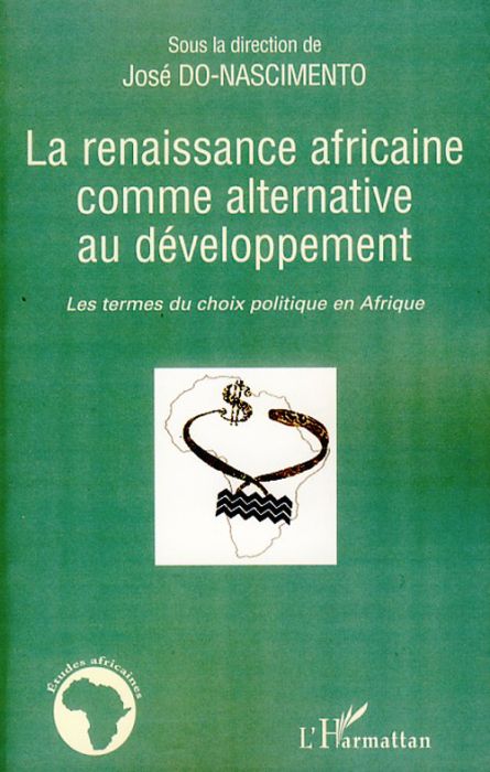 Emprunter La renaissance africaine comme alternative au développement. Les termes du choix politique en Afriqu livre