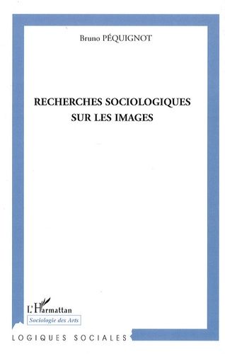 Emprunter Recherches sociologiques sur les images livre