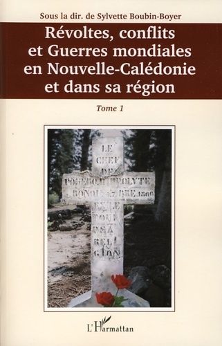 Emprunter Révoltes, conflits et guerres mondiales en Nouvelle-Calédonie et dans sa région. Tome 1 livre