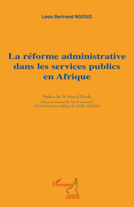 Emprunter La réforme administrative dans les services publics en Afrique. Développement, performance et bonne livre