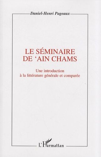 Emprunter Le séminaire de 'Ain Chams. Une introduction à la littérature générale et comparée livre