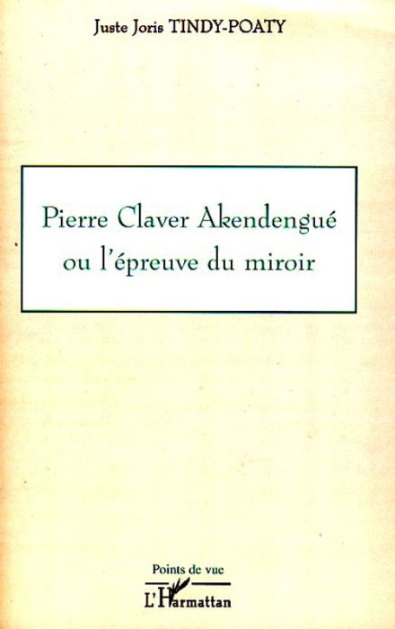 Emprunter Pierre Claver Akendengué ou l'épreuve du miroir livre