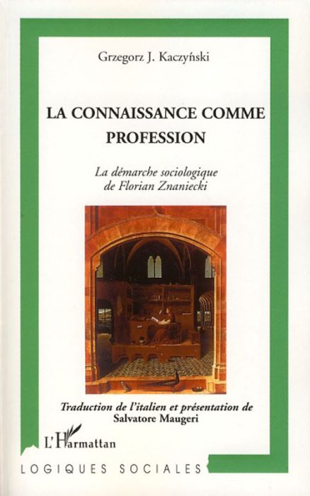 Emprunter La connaissance comme profession. La démarche sociologique de Florian Znaniecki livre