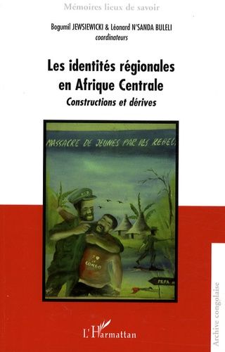 Emprunter Les identités régionales en Afrique Centrale. Constructions et dérives livre