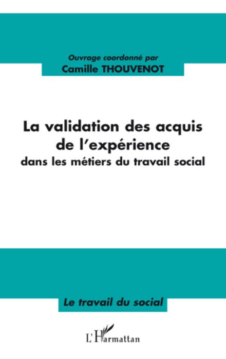 Emprunter La validation des acquis de l'expérience dans les métiers du travail social livre