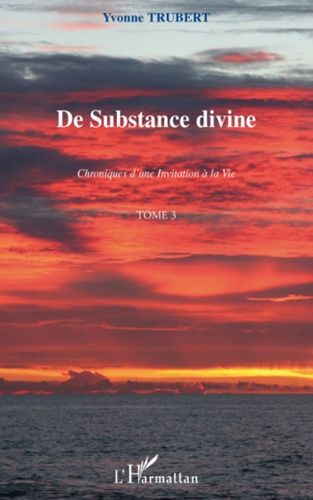 Emprunter De substance divine. Chroniques d'une invitation à la vie Tome 3 livre