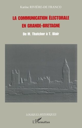 Emprunter La communication électorale en Grande-Bretagne. De M. Thatcher à T. Blair livre