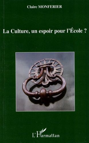 Emprunter La Culture, un espoir pour l'Ecole ? livre