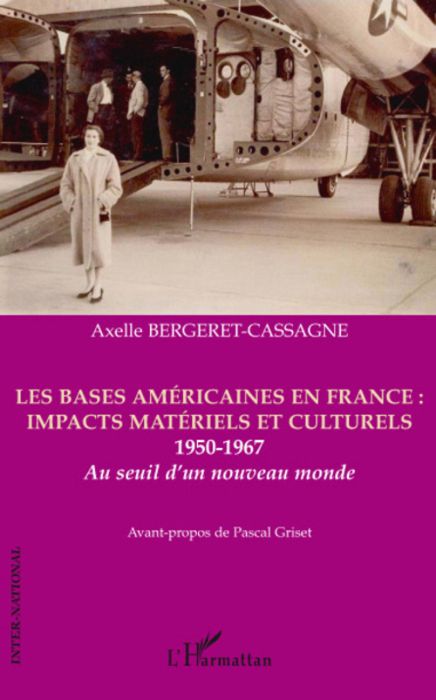 Emprunter Les bases américaines en France : impacts matériels et culturels 1950-1967. Au seuil d'un nouveau mo livre