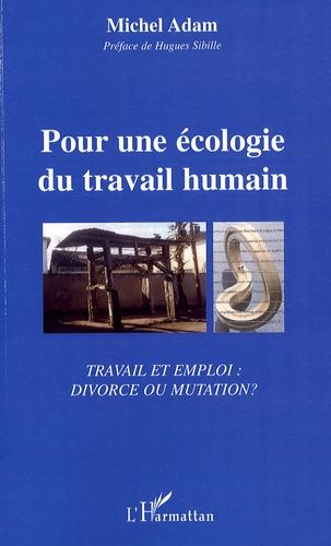 Emprunter Pour une écologie du travail humain. Travail et Emploi : divorce ou mutation ? livre