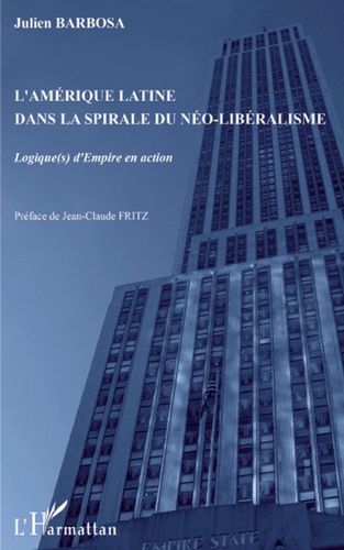 Emprunter L'Amérique latine dans la spirale du néolibéralisme. Logique(s) d'Empire en action livre