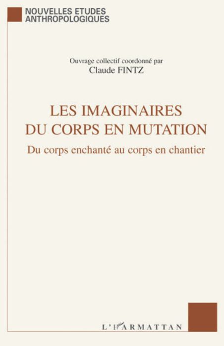 Emprunter Les imaginaires du corps en mutation. Du corps enchanté au corps en chantier livre