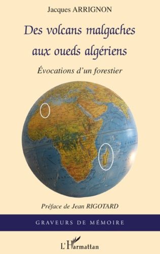 Emprunter Des volcans malgaches aux oueds algériens. Evocations d'un forestier livre