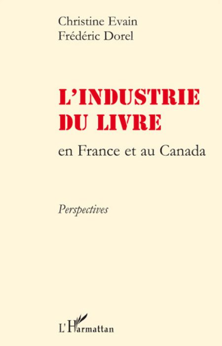 Emprunter L'industrie du livre en France et au Canada. Perspectives livre