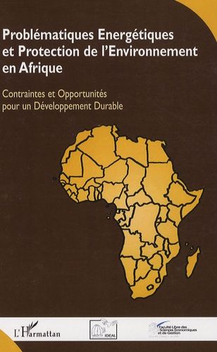 Emprunter Problématiques énergétiques et protection de l'environnement en Afrique. Contraintes et opportunités livre