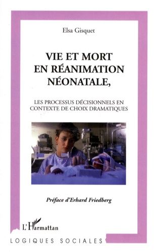 Emprunter Vie et mort en réanimation néonatale. Les processus décisionnels en contexte de choix dramatiques livre