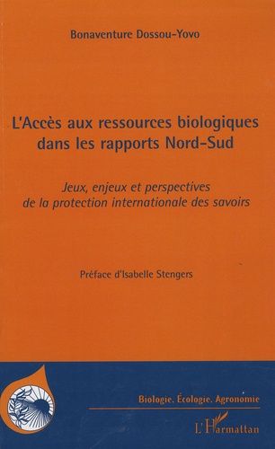 Emprunter L'accès aux ressources biologiques dans les rapports Nord-Sud. Jeux, enjeux et perspectives de la pr livre