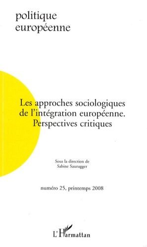 Emprunter Politique européenne N° 25 : Les approches sociologiques de l'intégration européenne. Perspectives c livre