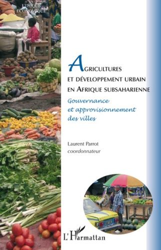 Emprunter Agricultures et développement urbain en Afrique subsaharienne. Gouvernance et approvisionnement des livre