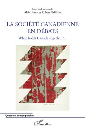 Emprunter La société canadienne en débats. What holds Canada together ? livre