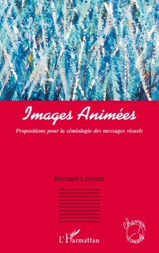 Emprunter Images animées. Propositions pour la sémiologie des messages visuels livre