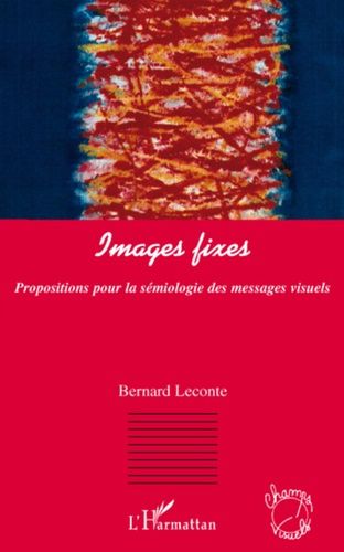 Emprunter Images fixes. Propositions pour la sémiologie des messages visuels livre