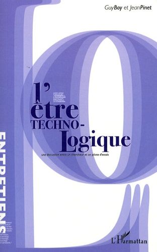 Emprunter L'Etre technologique. Une discussion entre un chercheur et un pilote d'essais livre