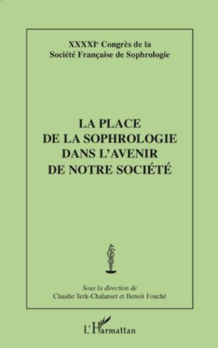 Emprunter La place de la sophrologie dans l'avenir de notre société. 41e Congrès de la Société Française de So livre