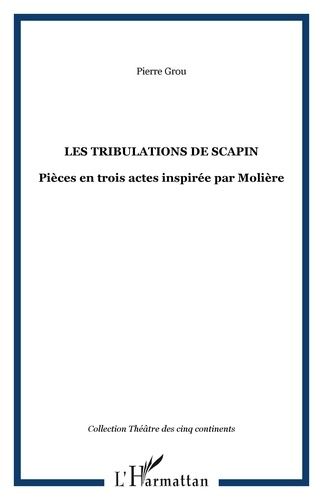 Emprunter Les tribulations de Scapin. Pièce en trois actes inspirée par Molière livre