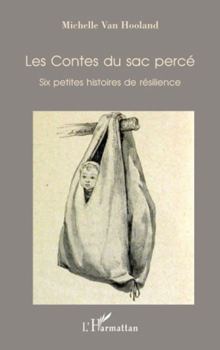 Emprunter Les contes du sac percé. Six petites histoires de résilience livre