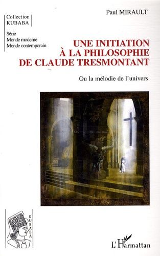 Emprunter Une initiation à la philosophie de Claude Tresmontant. Ou la mélodie de l'univers livre