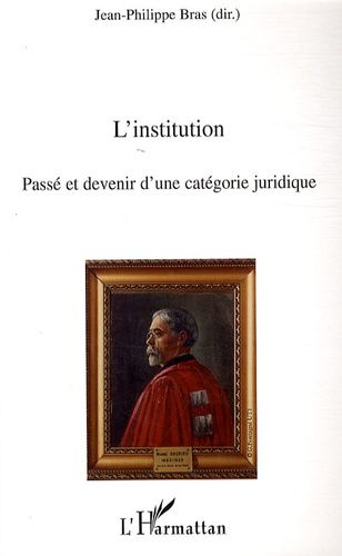 Emprunter L'institution. Passé et devenir d'une catégorie juridique livre