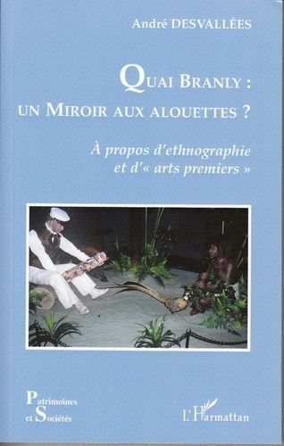 Emprunter Quai Branly : un miroir aux alouettes ? . A propos d'ethnographie et d'arts premiers livre