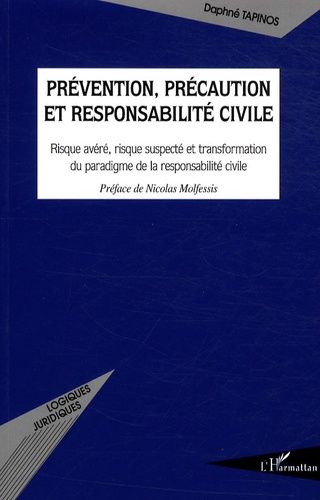 Emprunter Prévention, précaution et responsabilité civile. Risque avéré, risque suspecté et transformation du livre