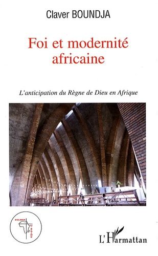 Emprunter Foi et modernité africaine. L'anticipation du règne de Dieu en Afrique livre