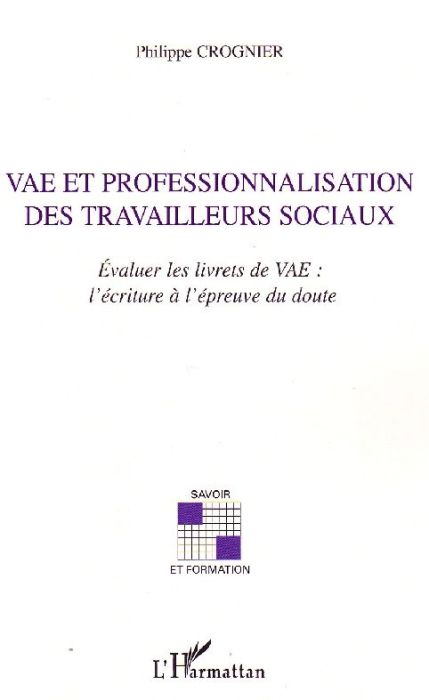 Emprunter VAE et professionnalisation des travailleurs sociaux. Evaluer les livrets de VAE : l'écriture à l'ép livre