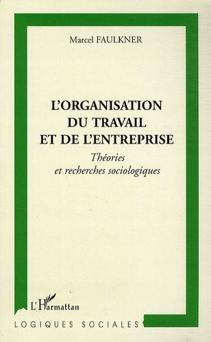 Emprunter L'organisation du travail et de l'entreprise. Théories et recherches sociologiques livre