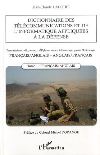 Emprunter Dictionnaire des télécommunications et de l'informatique appliquées à la défense. Tome 1, Français-a livre