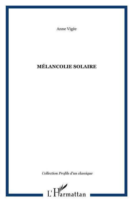 Emprunter Mélancolie solaire. Nouveaux essais, cahiers, entretiens inédits, poèmes (2006-2008) livre