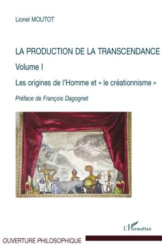 Emprunter La production de la transcendance. Volume 1, Les origines de l'Homme et le créationnisme livre