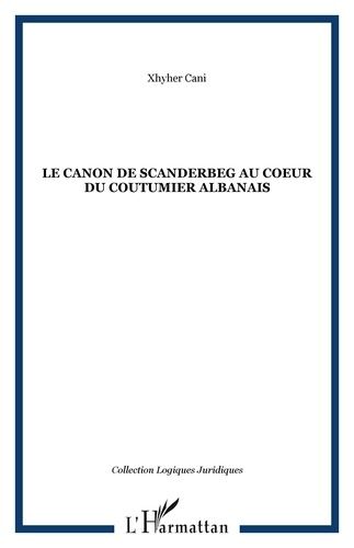 Emprunter Le canon de Scanderbeg au coeur du coutumier albanais livre