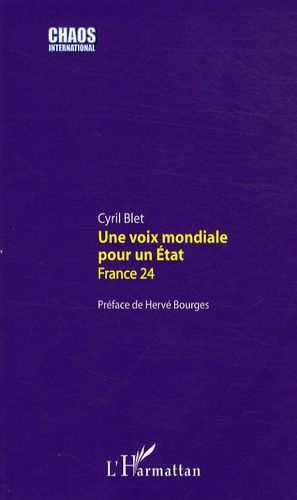 Emprunter Une voix mondiale pour un Etat. France 24 livre