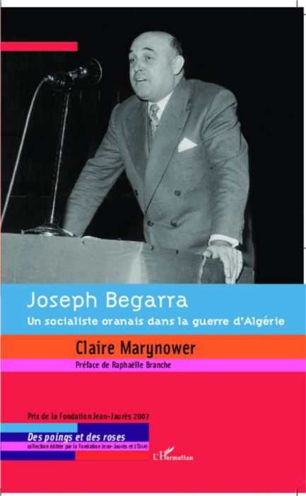 Emprunter Joseph Begarra. Un socialiste oranais dans la guerre d'Algérie livre