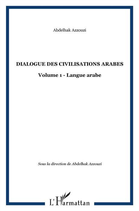 Emprunter Dialogue des civilisations arabes. Volume 1 : Langue arabe livre