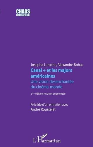 Emprunter Canal + et les majors américaines. Une vision-désenchantée du cinéma-monde, 2e édition revue et augm livre