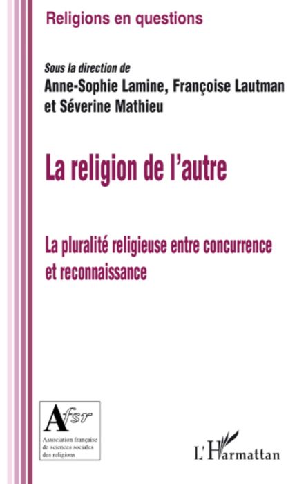 Emprunter La religion de l'autre. La pluralité religieuse entre concurrence et reconnaissance livre