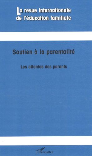 Emprunter La revue internationale de l'éducation familiale N° 23 : Soutien à la parentalité. Les attentes des livre