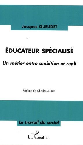 Emprunter Educateur spécialisé. Un métier entre ambition et repli livre