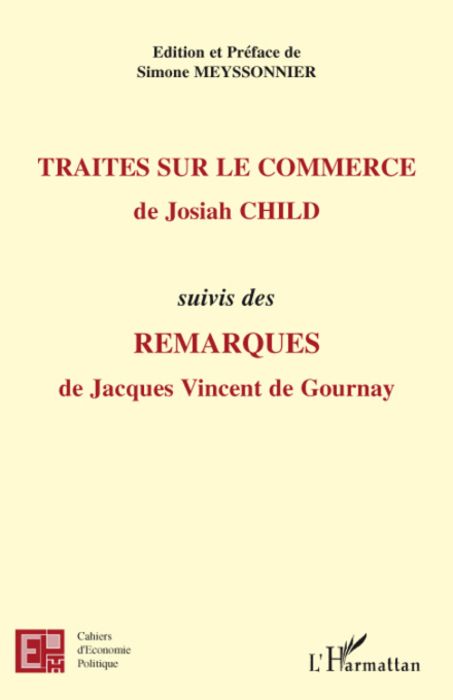 Emprunter Traités sur le commerce de Josiah Child. Suivi des Remarques de Jacques Vincent de Gournay livre